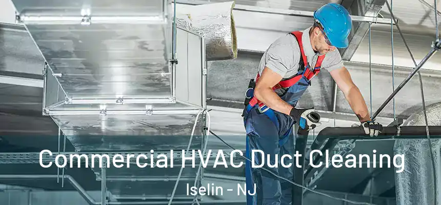  Commercial HVAC Duct Cleaning Iselin - NJ