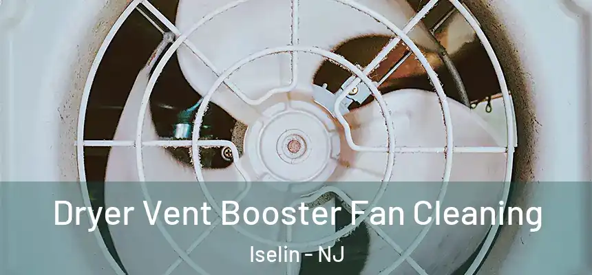 Dryer Vent Booster Fan Cleaning Iselin - NJ