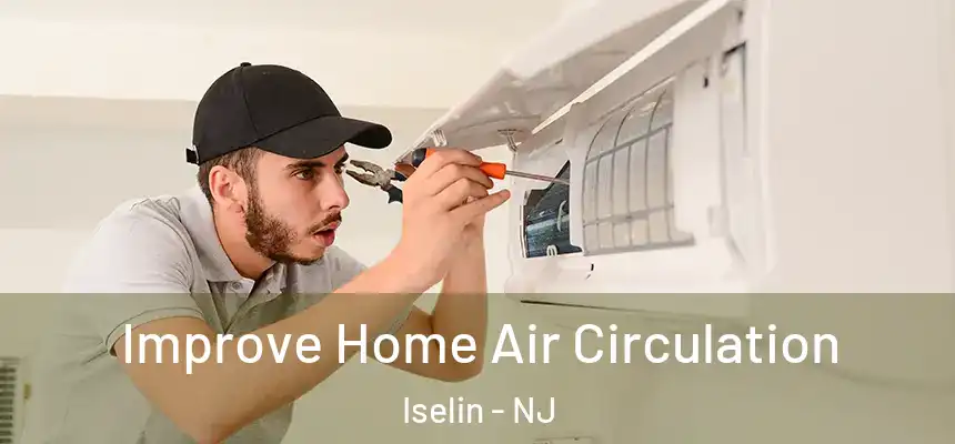  Improve Home Air Circulation Iselin - NJ