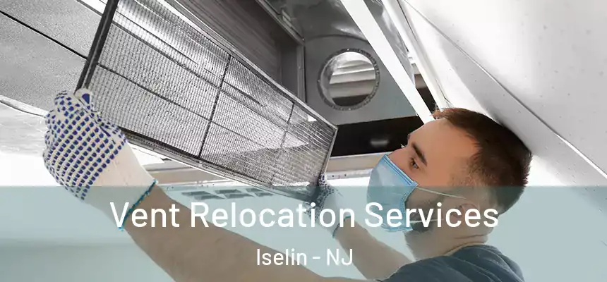 Vent Relocation Services Iselin - NJ